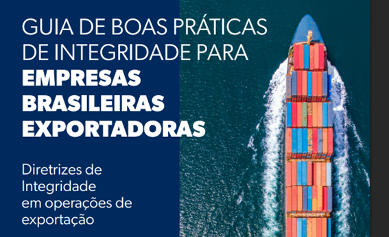 Guia de Boas Práticas de Integridade para Empresas Brasileiras Exportadoras